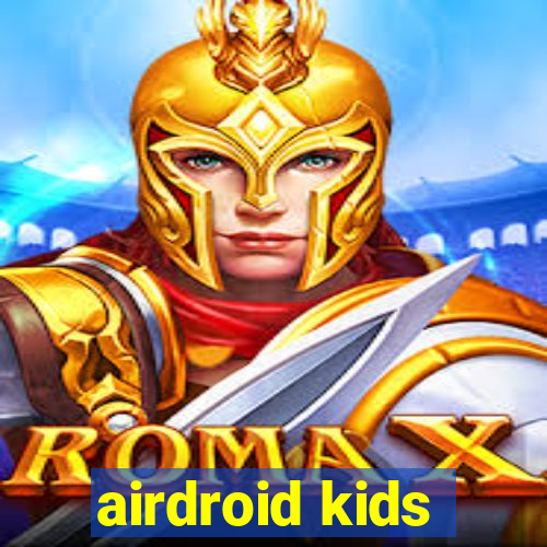 airdroid kids